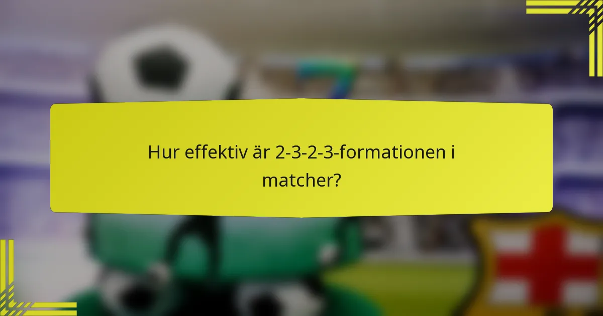Hur effektiv är 2-3-2-3-formationen i matcher?