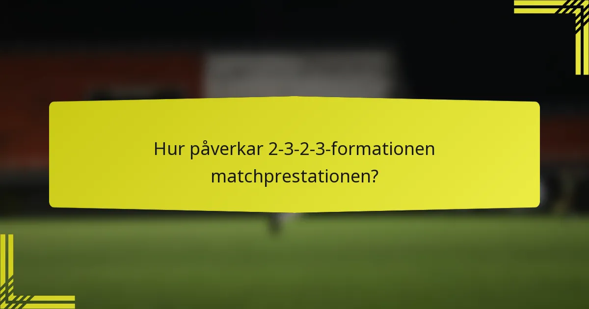 Hur påverkar 2-3-2-3-formationen matchprestationen?